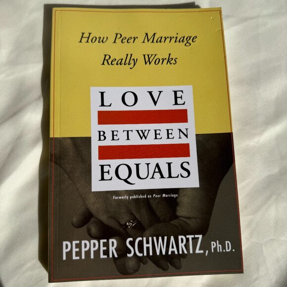 EUC, Love Between Equals: How Peer Marriage Really Works Book by Pepper Schwartz - Picture 1 of 10